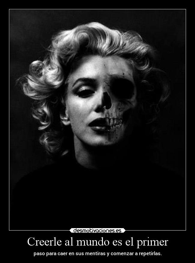 Creerle al mundo es el primer -