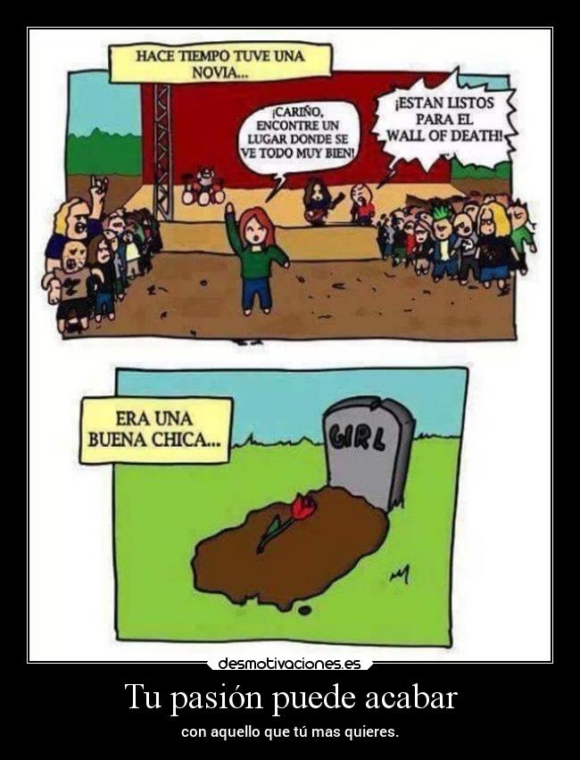 carteles musica amor wallofdeath heavymetal sololosrockerosloentenderan elchicodeayer rockgirl desmotivaciones