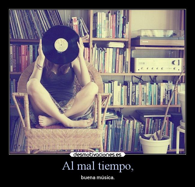 Al mal tiempo, - 