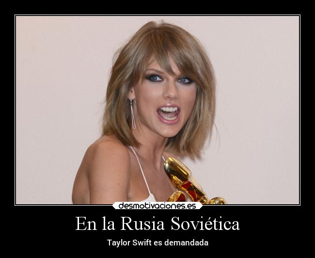 En la Rusia Soviética - Taylor Swift es demandada