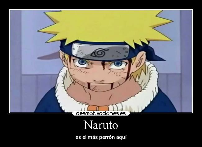Naruto - es el más perrón aquí