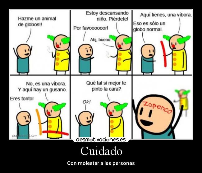 Cuidado - Con molestar a las personas