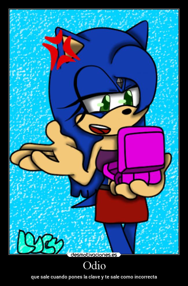 Odio - que sale cuando pones la clave y te sale como incorrecta