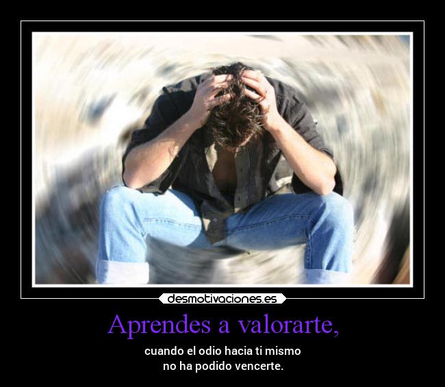 Aprendes a valorarte, - 