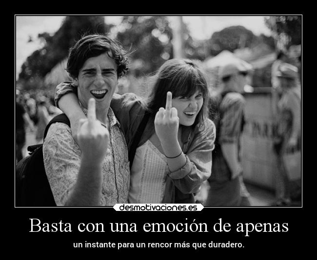 Basta con una emoción de apenas - 