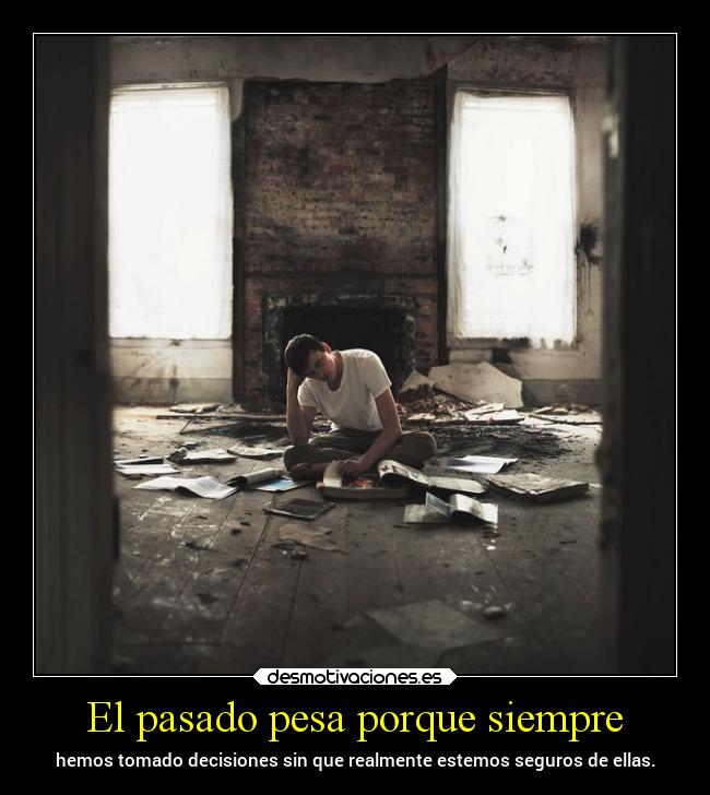 carteles pasado pasado vida heavyrock666 decisiones fotos libros historias desmotivaciones