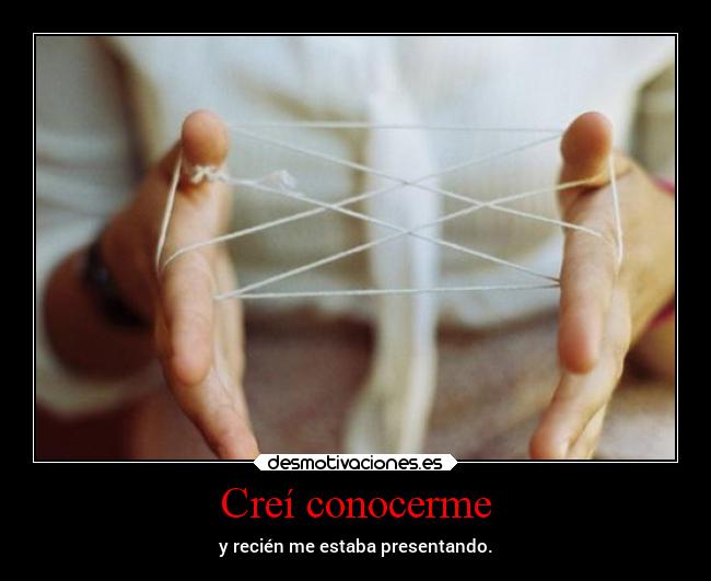 Creí conocerme -