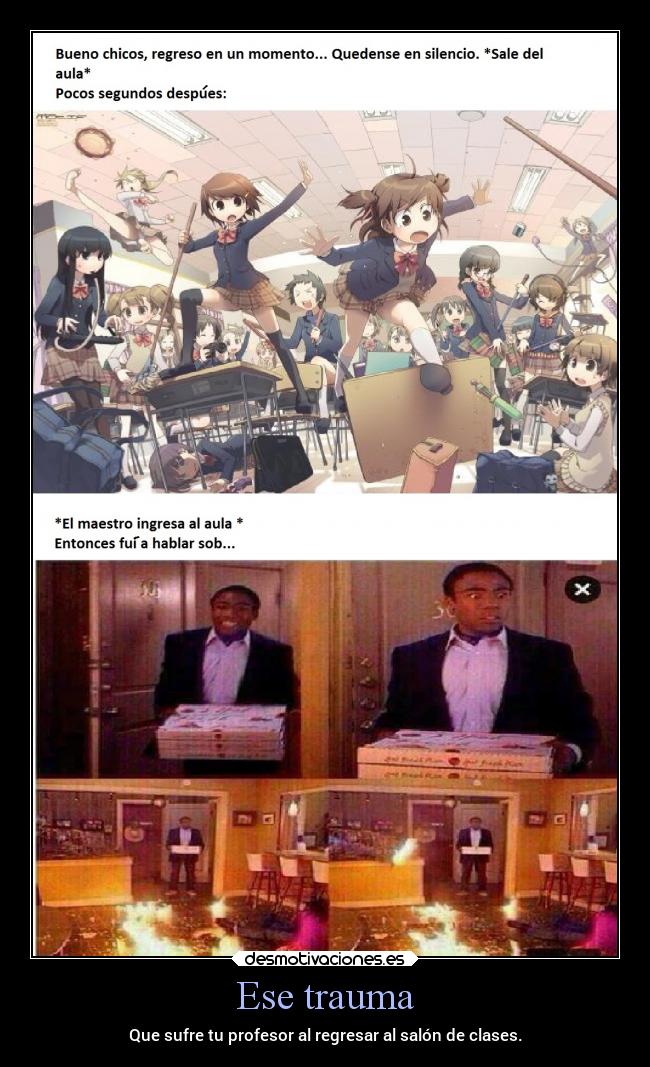 Ese trauma - Que sufre tu profesor al regresar al salón de clases.