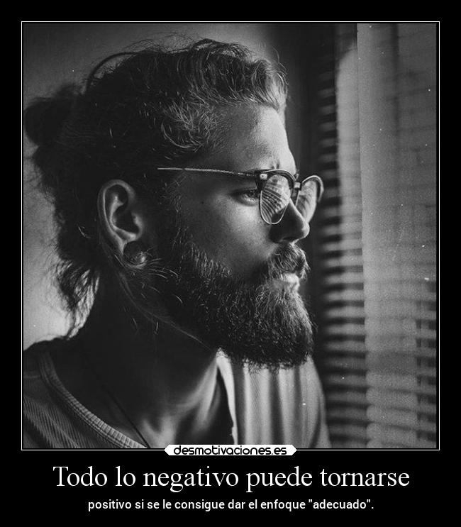 Todo lo negativo puede tornarse - 