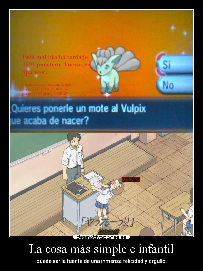 La cosa más simple e infantil - puede ser la fuente de una inmensa felicidad y orgullo.