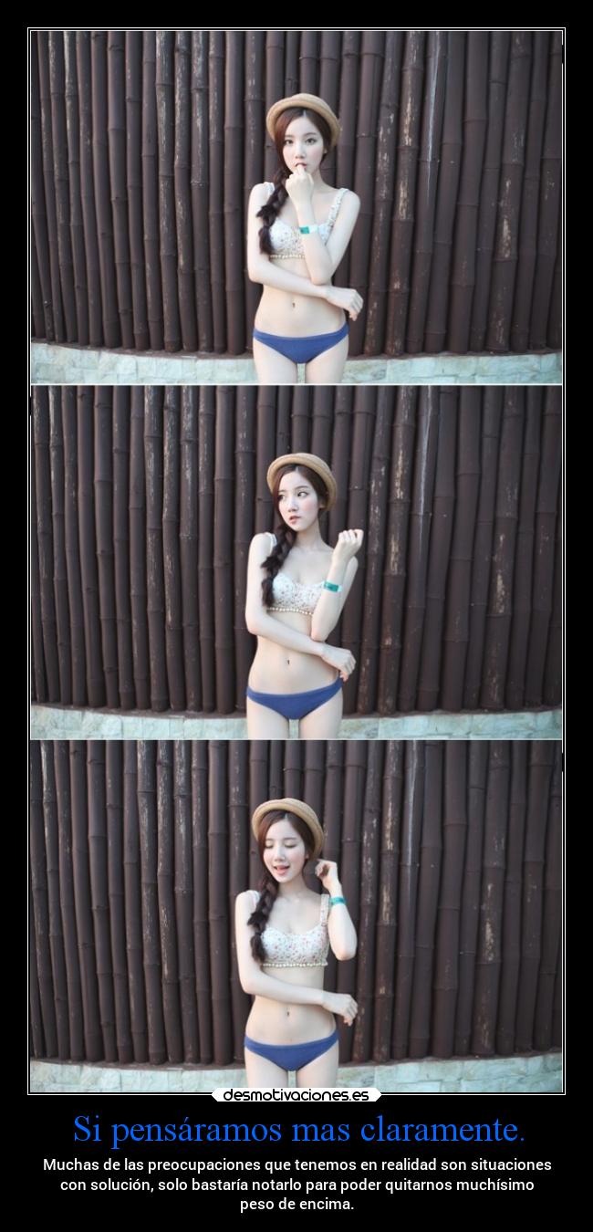 Si pensáramos mas claramente. -