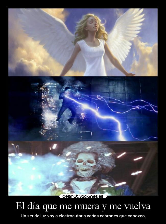 El día que me muera y me vuelva -