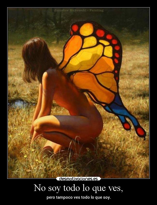 No soy todo lo que ves, - 