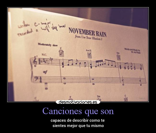 Canciones que son - capaces de describir como te
sientes mejor que tu mismo