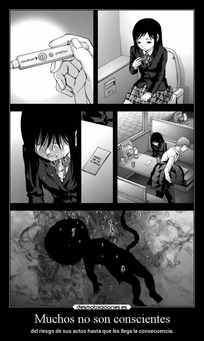 Muchos no son conscientes - del riesgo de sus actos hasta que les llega la consecuencia.