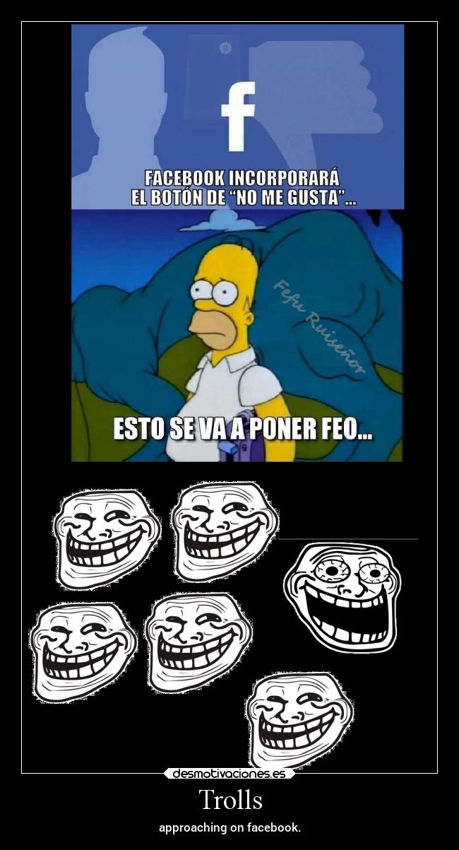 Trolls - approaching on facebook.