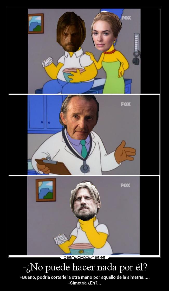 -¿No puede hacer nada por él? -