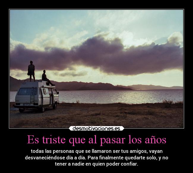 Es triste que al pasar los años - 