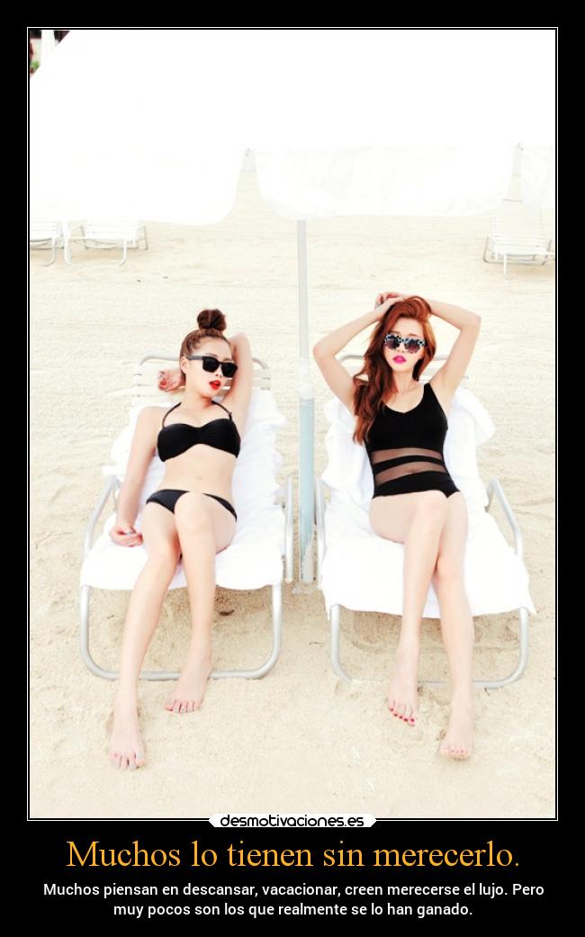 Muchos lo tienen sin merecerlo. - 
