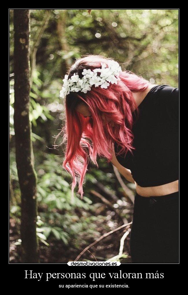 Hay personas que valoran más -