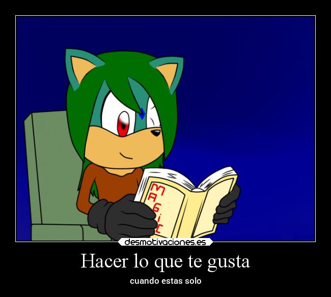 Hacer lo que te gusta - cuando estas solo