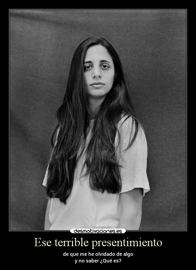 Ese terrible presentimiento -