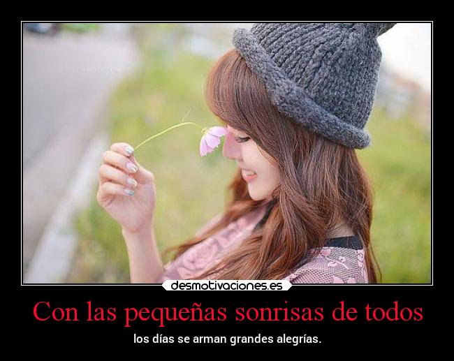 Con las pequeñas sonrisas de todos - 