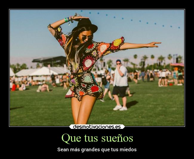 Que tus sueños - Sean más grandes que tus miedos