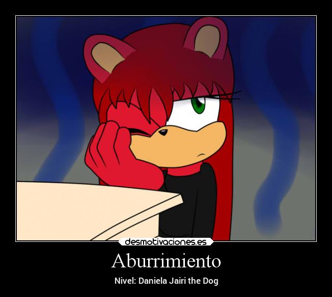 Aburrimiento - Nivel: Daniela Jairi the Dog