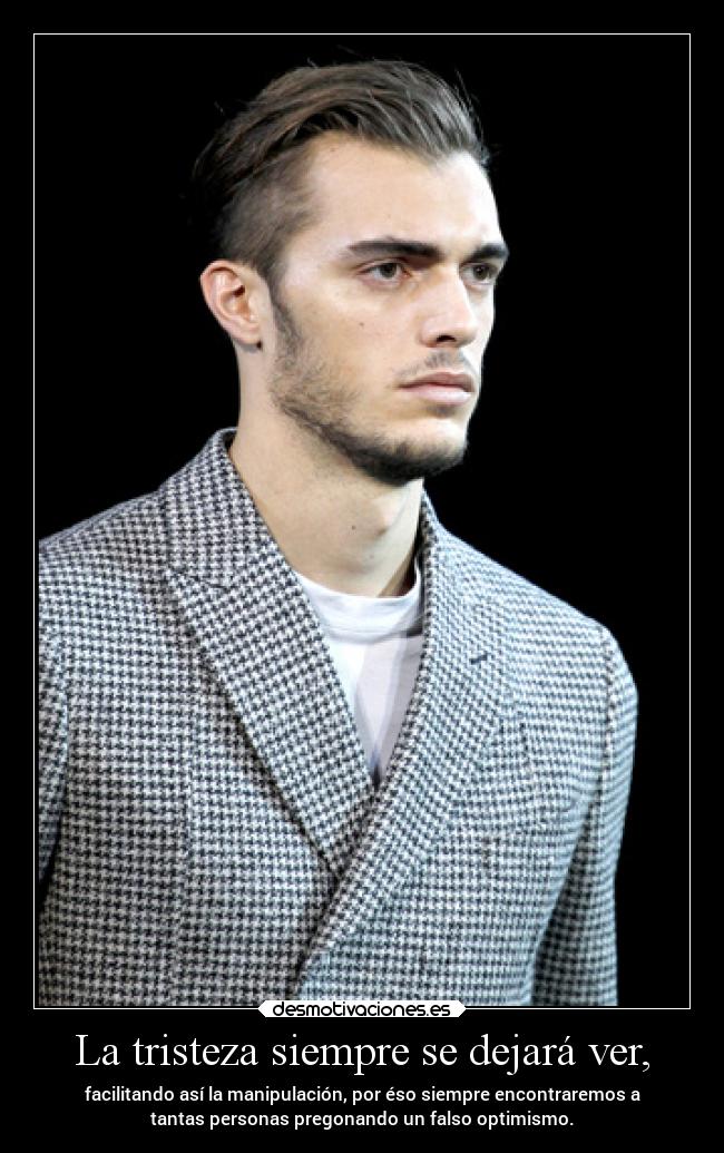 La tristeza siempre se dejará ver, - 