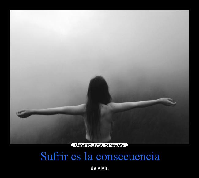 carteles tristeza pensamientos muerte vida igual sufrimiento rabia inevitable mels desmotivaciones