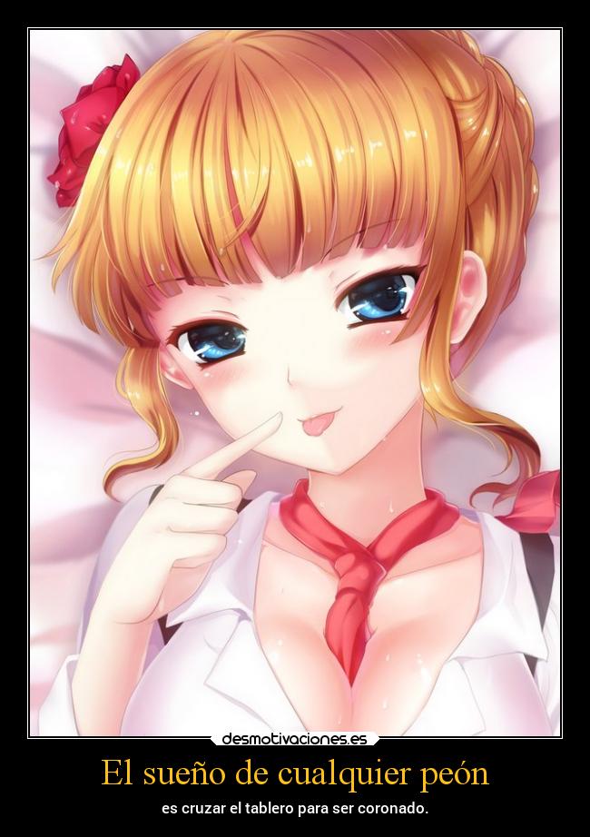 El sueño de cualquier peón -