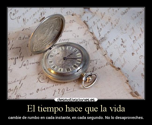 carteles vida alma itsyourtime changeforbetter desmotivaciones