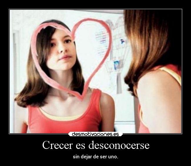 Crecer es desconocerse - 