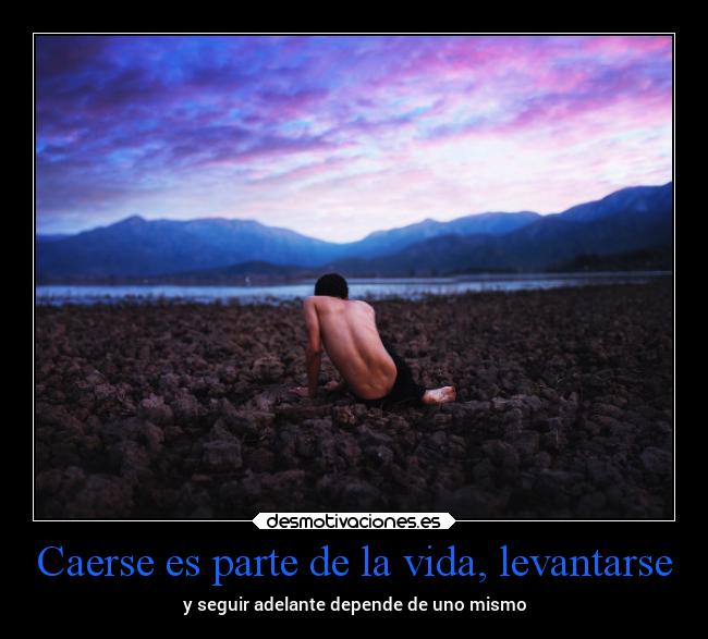 Caerse es parte de la vida, levantarse - 