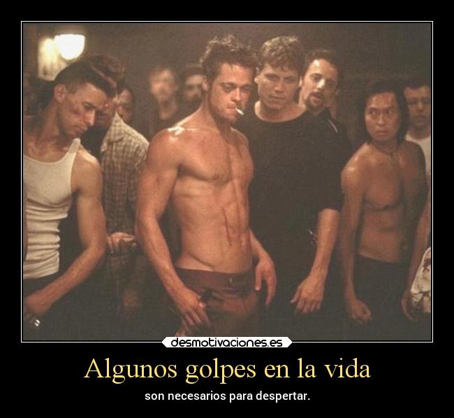 Algunos golpes en la vida - son necesarios para despertar.