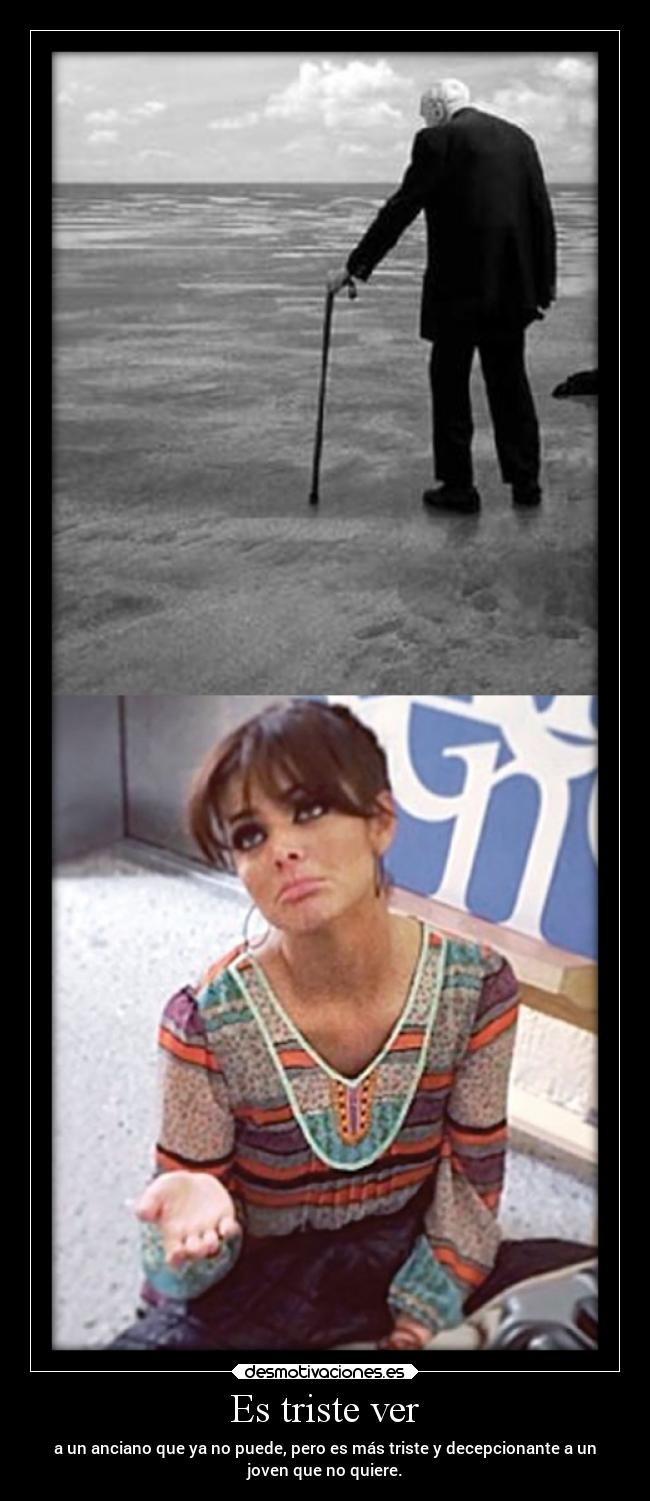 Es triste ver -