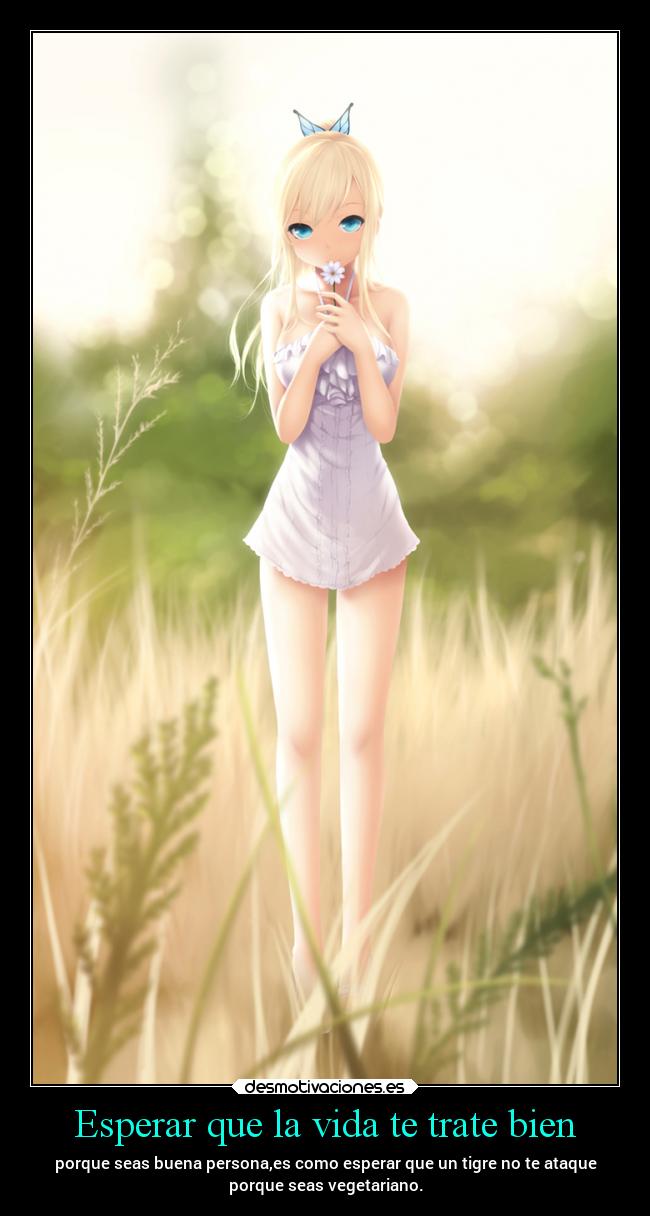 Esperar que la vida te trate bien -