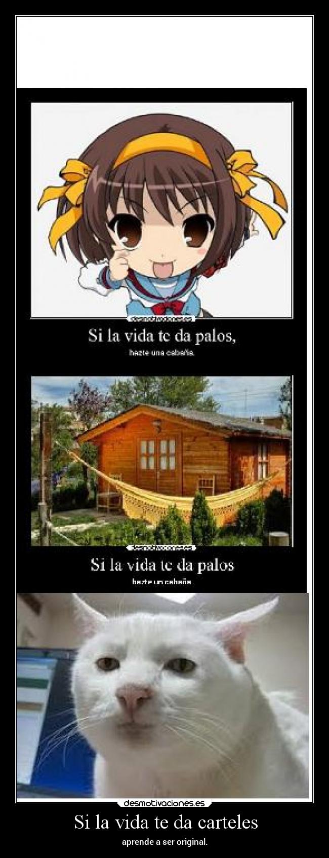 Si la vida te da carteles - aprende a ser original.