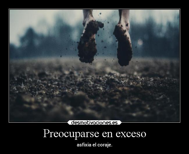 Preocuparse en exceso -