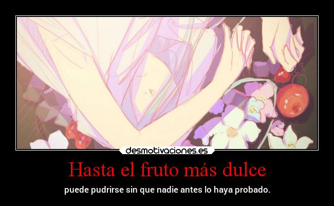 Hasta el fruto más dulce -