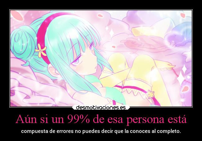 Aún si un 99% de esa persona está -