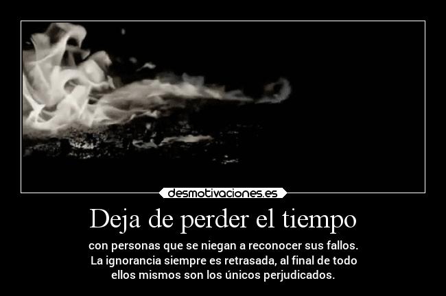 Deja de perder el tiempo -