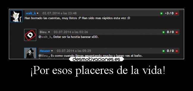 ¡Por esos placeres de la vida! -