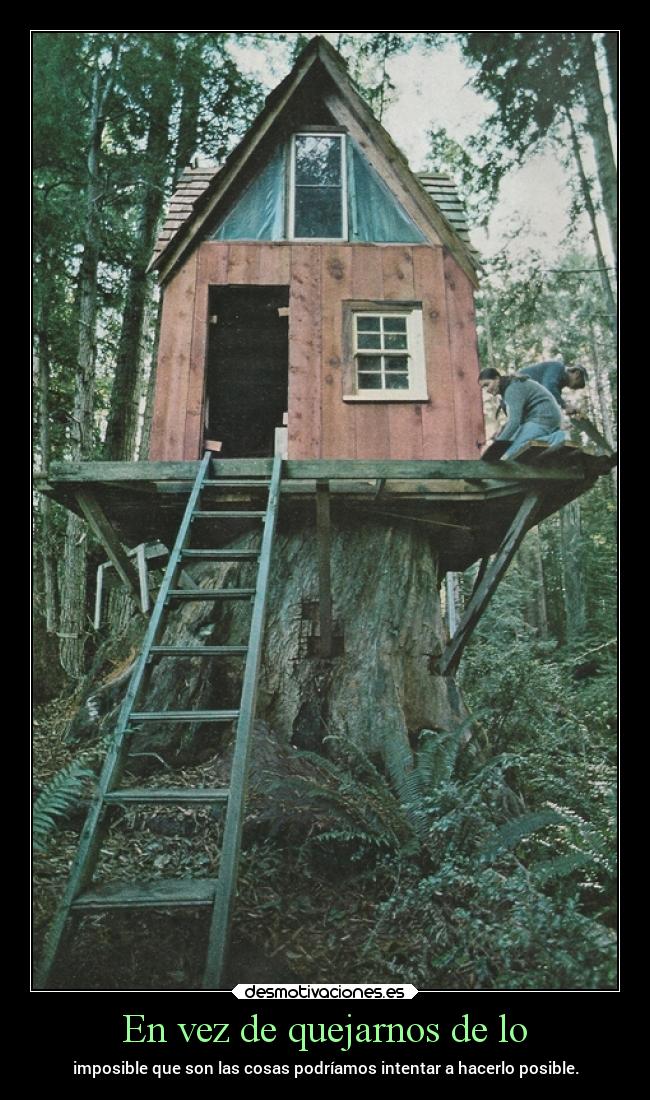 En vez de quejarnos de lo -