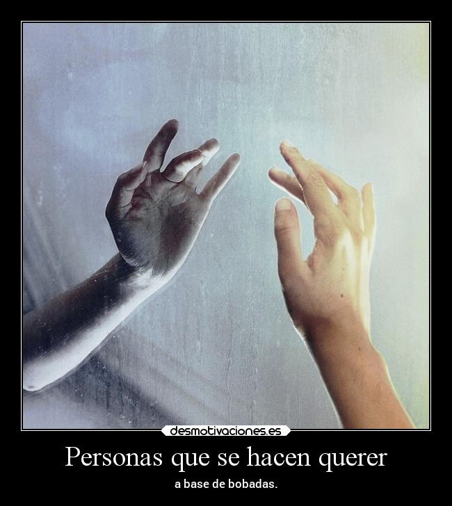 Personas que se hacen querer -
