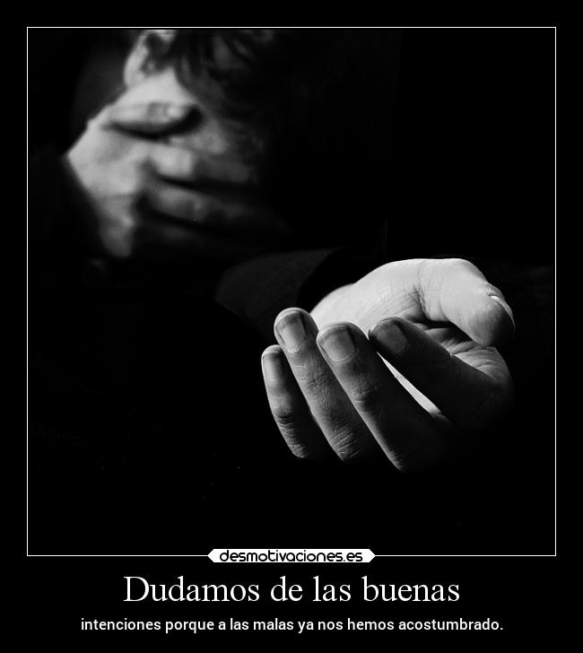 Dudamos de las buenas -