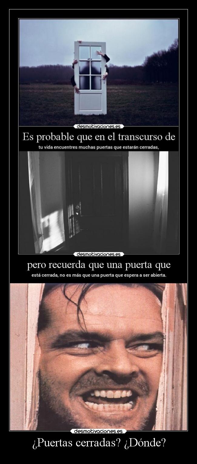 ¿Puertas cerradas? ¿Dónde? -