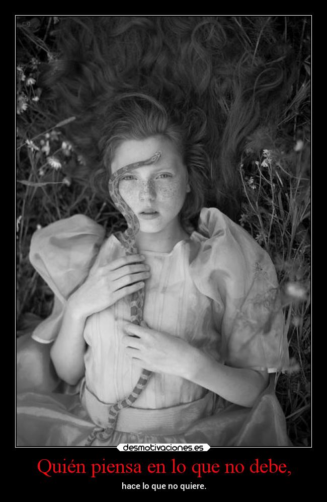 Quién piensa en lo que no debe, -
