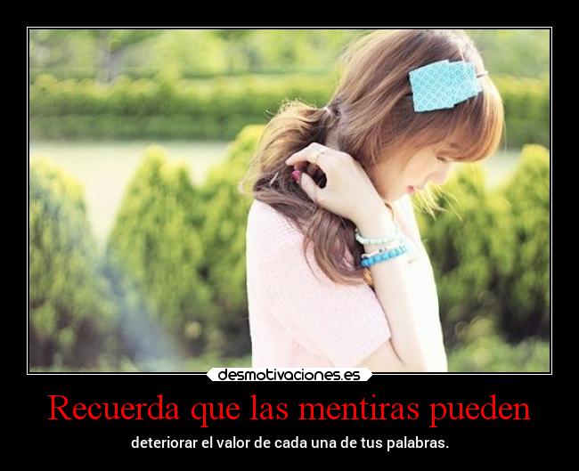 Recuerda que las mentiras pueden - 